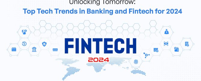 Technology trends in banking and fintech 2024 - Ascertain Technologies