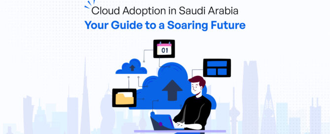 Cloud Adoption in Saudi Arabia - Ascertain Technologies